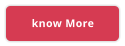 know More